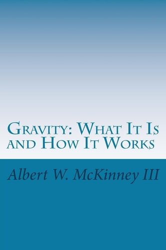 Gravity What It Is and How It Works