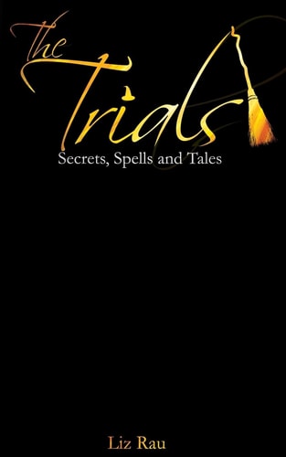 The Trials Secrets, Spells and Tales