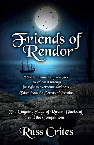 Friends of Rendor The Ongoing Saga of Raven Blacksgtaff and the Companions