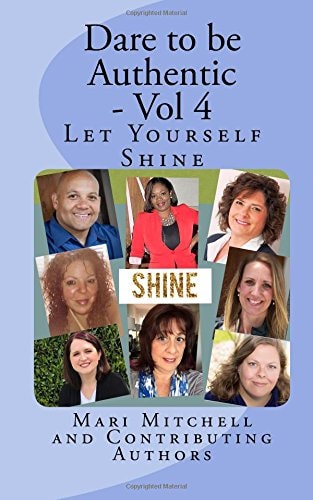 Dare to Be Authentic - Vol 4 Let Yourself Shine