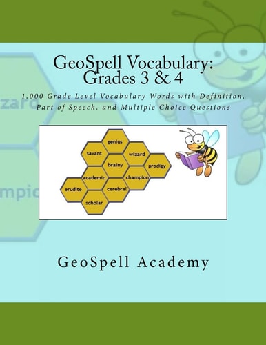 GeoSpell Vocabulary: Grades 3 And 4 1,000 Grade Level Vocabulary Words with Definition, Part of Speech, and Multiple Choice Questions