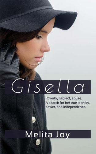 Gisella Poverty. Neglect. Abuse. Her Search for True Identity, Power, and Independence