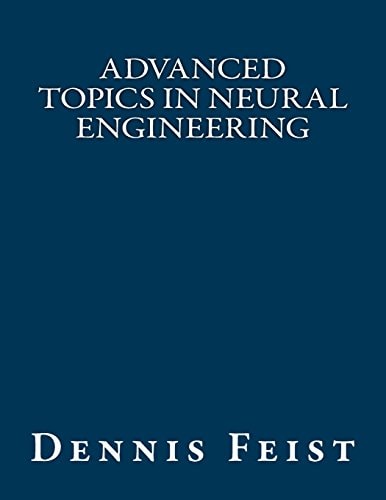 Advanced Topics in Neural Engineering