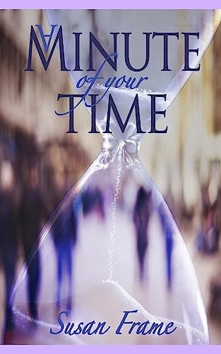 A Minute of Your Time A Collection of Short Stories