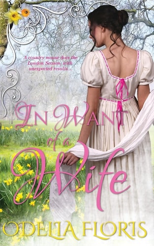 In Want of a Wife A Sweet, Clean, Authentic Regency Romance Novella