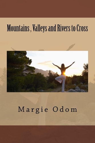 Mountains , Valleys and Rivers to Cross