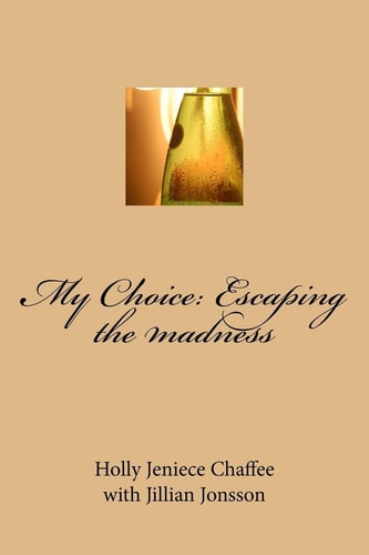 My Choice Escaping the Madness