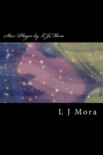 Star Player by L. J. Mora