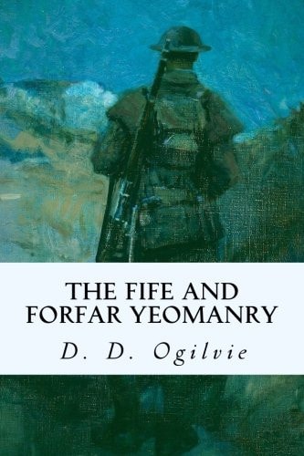 The Fife and Forfar Yeomanry And 14th (F. and F. Yeo. ) Battn. R. H. 1914-1919