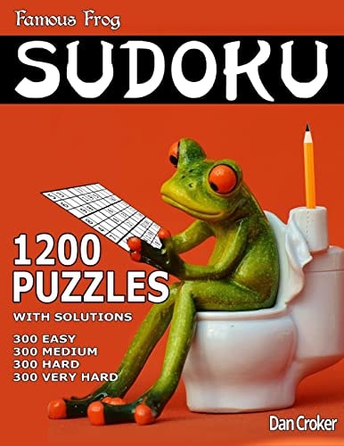Famous Frog Sudoku 1,200 Puzzles. 300 Easy, 300 Medium, 300 Hard and 300 Very Hard A Bathroom Sudoku Series Book