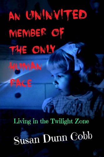 An Uninvited Member of the Only Human Race Living in the Twilight Zone