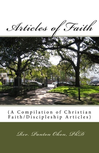 Articles of Faith (a Compilation of Christian Faith/Discipleship Articles)