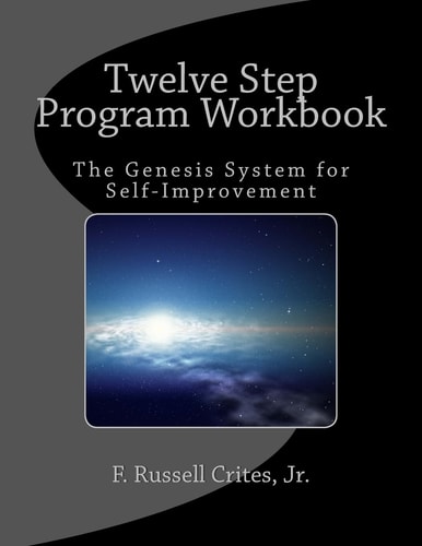 Twelve Step Program Workbook The Genesis System for Self-Improvement