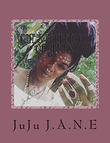 Jane's PocketBook of Spells Cleasning, Banishing, Protection and Other Various Remedies