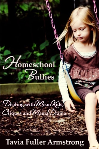 Homeschool Bullies Dealing with Mean Kids, Cliques and Mama Drama