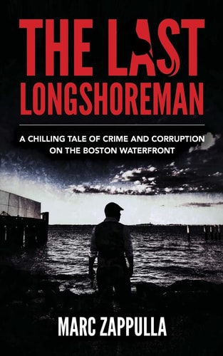 The Last Longshoreman A Chilling Tale of Crime and Corruption on the Boston Waterfront