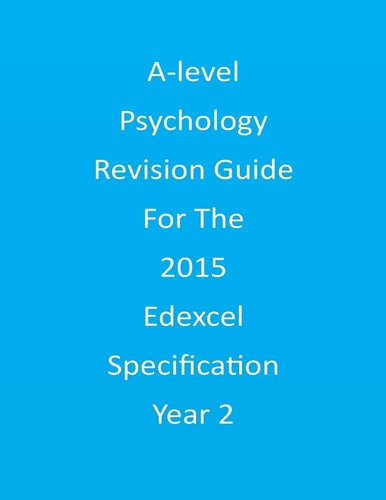 A-level Psychology Revision Guide For The Edexcel 2015 Specification Year 2