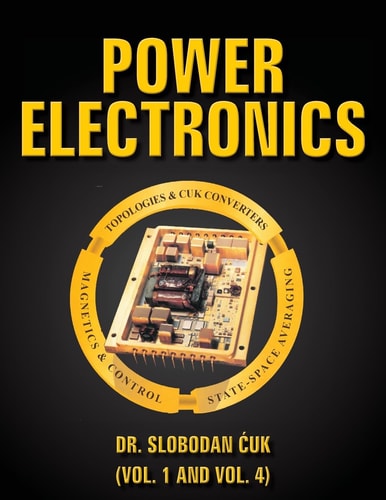 Power Electronics Topologies, Cuk Converters, Magnetics, Control, State-Space Averaging
