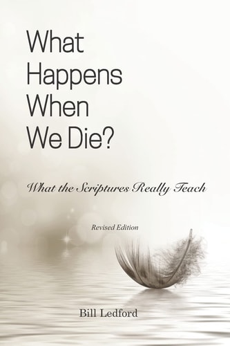What Happens When We Die? What the Scriptures Really Teach