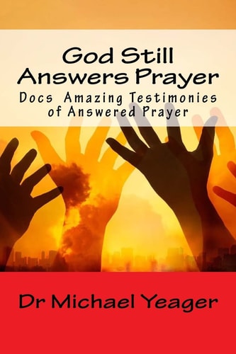 God Still Answers Prayer Docs (50) Amazing Testimonies of Answered Prayer