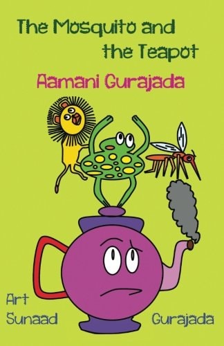 The Mosquito and the Teapot Stories Written and Illustrated by Children