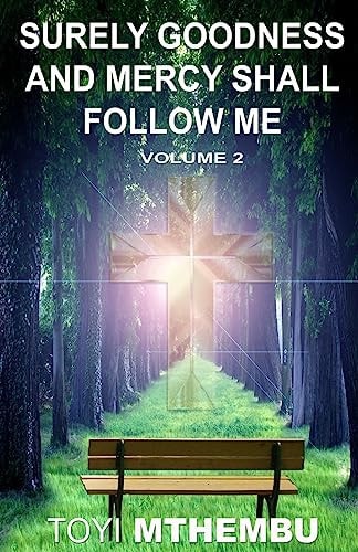 Surely Goodness and Mercy Shall Follow Me Volume 2