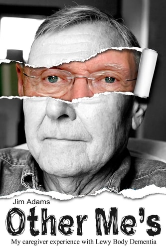 Other Me's My Caregiver Experience with Lewy Body Dementia