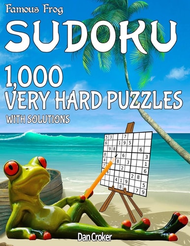 Famous Frog Sudoku 1,000 Very Hard Puzzles With Solutions A Beach Bum Sudoku Series Book
