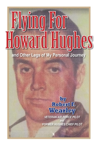 Flying for Howard Hughes And Other Legs of My Personal Journey