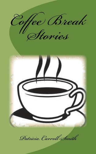 Coffee Break Stories Quick Reads for Busy Lives