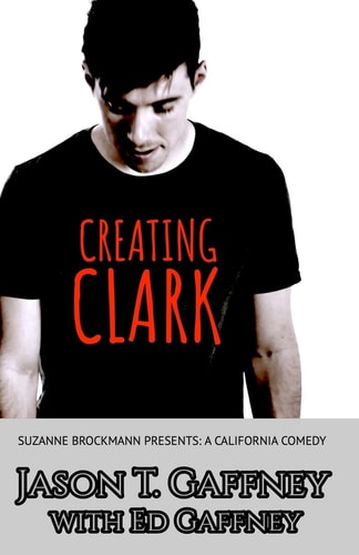 Creating Clark Suzanne Brockmann Presents: a California Comedy, #1