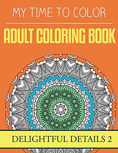 My Time To Color Adult Coloring Book - Delightful Details 2