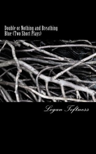 Double Or Nothing and Breathing Blue Two Short Plays
