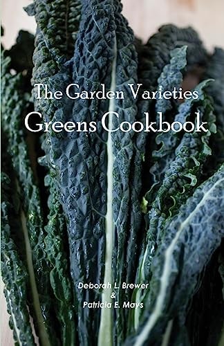 The Garden Varieties Greens Cookbook