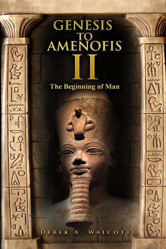Genesis to Amenofis 2. The Beginning of Man.