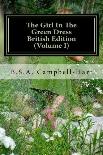 The Girl In The Green Dress British Edition (Volume I) The Socio-Political Poetry Of B.S.A. Campbell-Hart