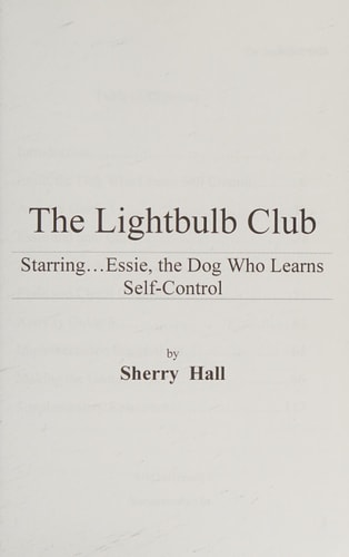 The Lightbulb Club Starring... Essie, the Dog Who Learns Self-Control