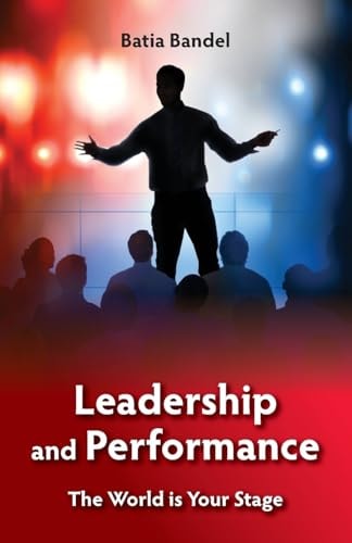 Leadership and Performance The World Is Your Stage