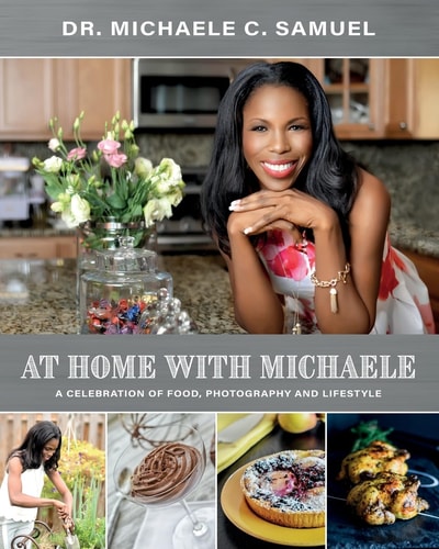 At Home with Michaele A Celebration of Food, Photography and Lifestyle