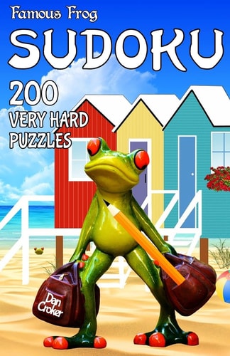 Famous Frog Sudoku 200 Very Hard Puzzles With Solutions A Travel Sudoku Series Book