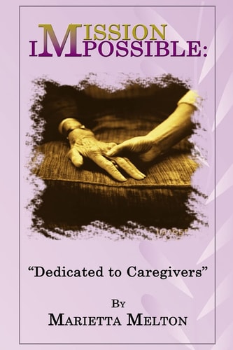 Mission Impossible Dedicated to Caregivers