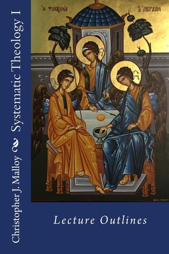 Systematic Theology I Lecture Outlines