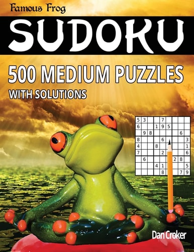 Famous Frog Sudoku 500 Medium Puzzles With Solutions A Brain Yoga Series Book