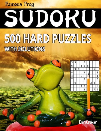 Famous Frog Sudoku 500 Hard Puzzles With Solutions A Brain Yoga Series Book