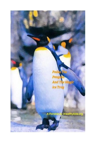 Pedez The Penguin and The Magic Ice Tray A Parable By Wealthykids.org