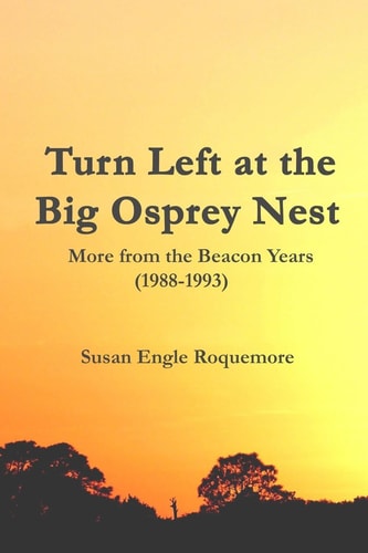 Turn Left at the Big Osprey Nest More from the Beacon Years (1988-1993)