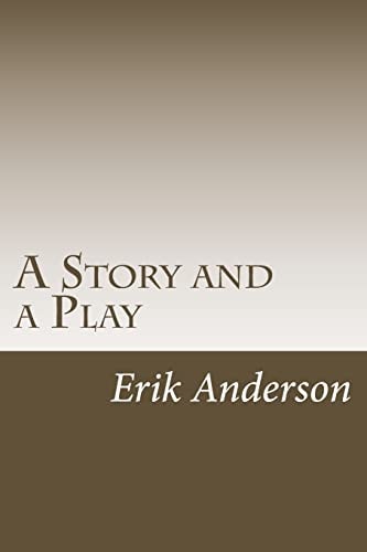 A Story and a Play Two Short Dramas for the Stage