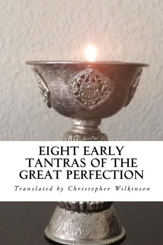 Eight Early Tantras of The Great Perfection An Elixir of Ambrosia : with Tibetan Texts