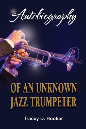 Autobiography of an Unknown Jazz Trumpeter