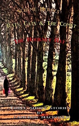 Scheme Heroes, Rats, Cats and the Comet, the Hookney Hay